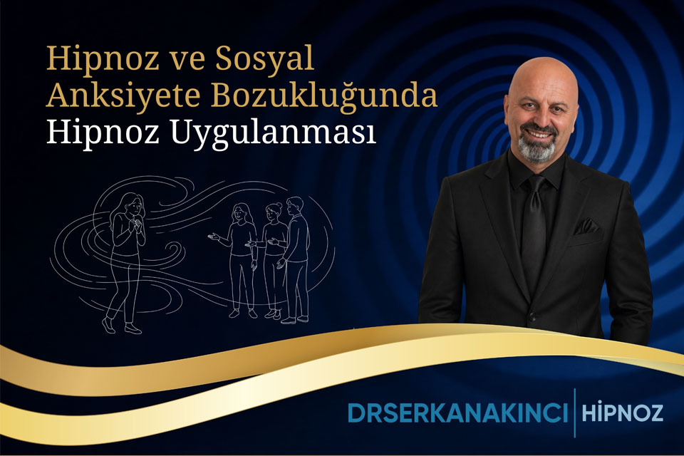 Sosyal Anksiyete Bozukluğunda Hipnoz Uygulanması