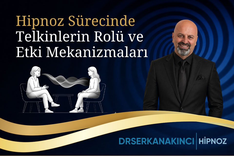 Hipnoz Sürecinde Telkinlerin Rolü ve Etki Mekanizmaları